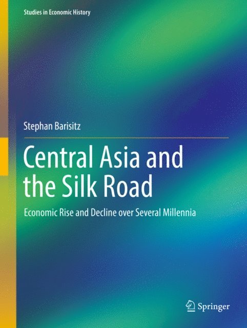 Stephan Barisitz - Central Asia and the Silk Road, E-bok