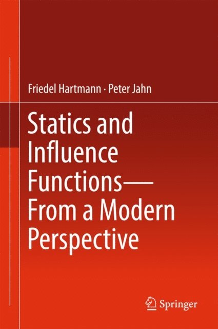 Peter Jahn, Friedel Hartmann - Statics and Influence Functions - from a Modern Perspective, E-bok