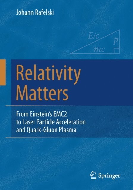 Johann Rafelski - Relativity Matters, E-bok