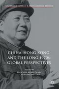 China, Hong Kong, and the Long 1970s: Global Perspectives