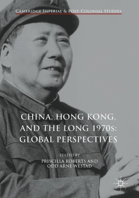 Odd Arne Westad, Priscilla Roberts - China, Hong Kong, and the Long 1970s: Global Perspectives, E-bok