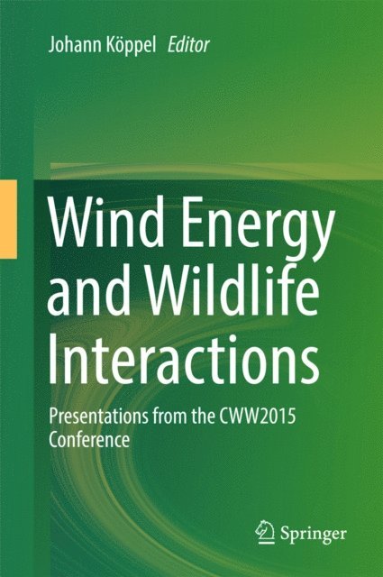 Johann Koppel - Wind Energy and Wildlife Interactions, E-bok