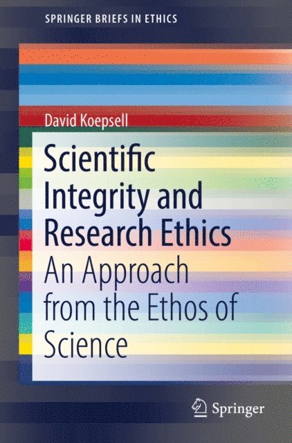 David Koepsell - Scientific Integrity and Research Ethics, E-bok