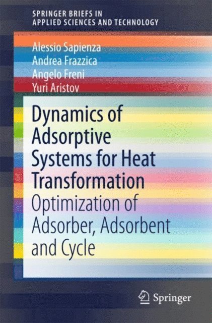 Yuri Aristov, Angelo Freni, Andrea Frazzica, Alessio Sapienza - Dynamics of Adsorptive Systems for Heat Transformation, E-bok
