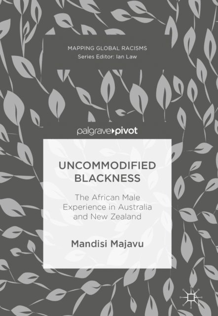 Mandisi Majavu - Uncommodified Blackness, E-bok