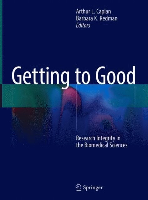 Barbara K. Redman, Arthur L. Caplan - Getting to Good, E-bok