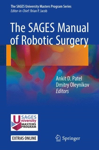 Dmitry Oleynikov, Ankit D. Patel - SAGES Manual of Robotic Surgery, E-bok