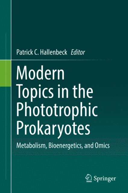 Patrick C. Hallenbeck - Modern Topics in the Phototrophic Prokaryotes, E-bok