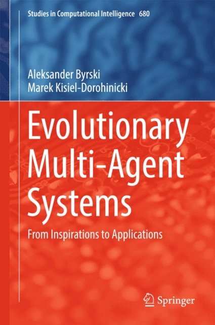 Marek Kisiel-Dorohinicki, Aleksander Byrski - Evolutionary Multi-Agent Systems, E-bok