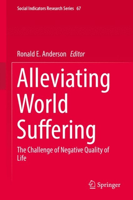 Ronald E. Anderson - Alleviating World Suffering, E-bok