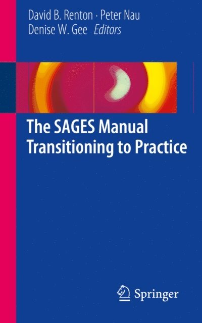 Denise W. Gee, Peter Nau, David B. Renton - SAGES Manual Transitioning to Practice, E-bok