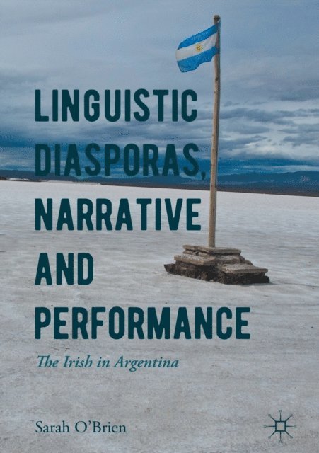 Sarah O'Brien - Linguistic Diasporas, Narrative and Performance, E-bok