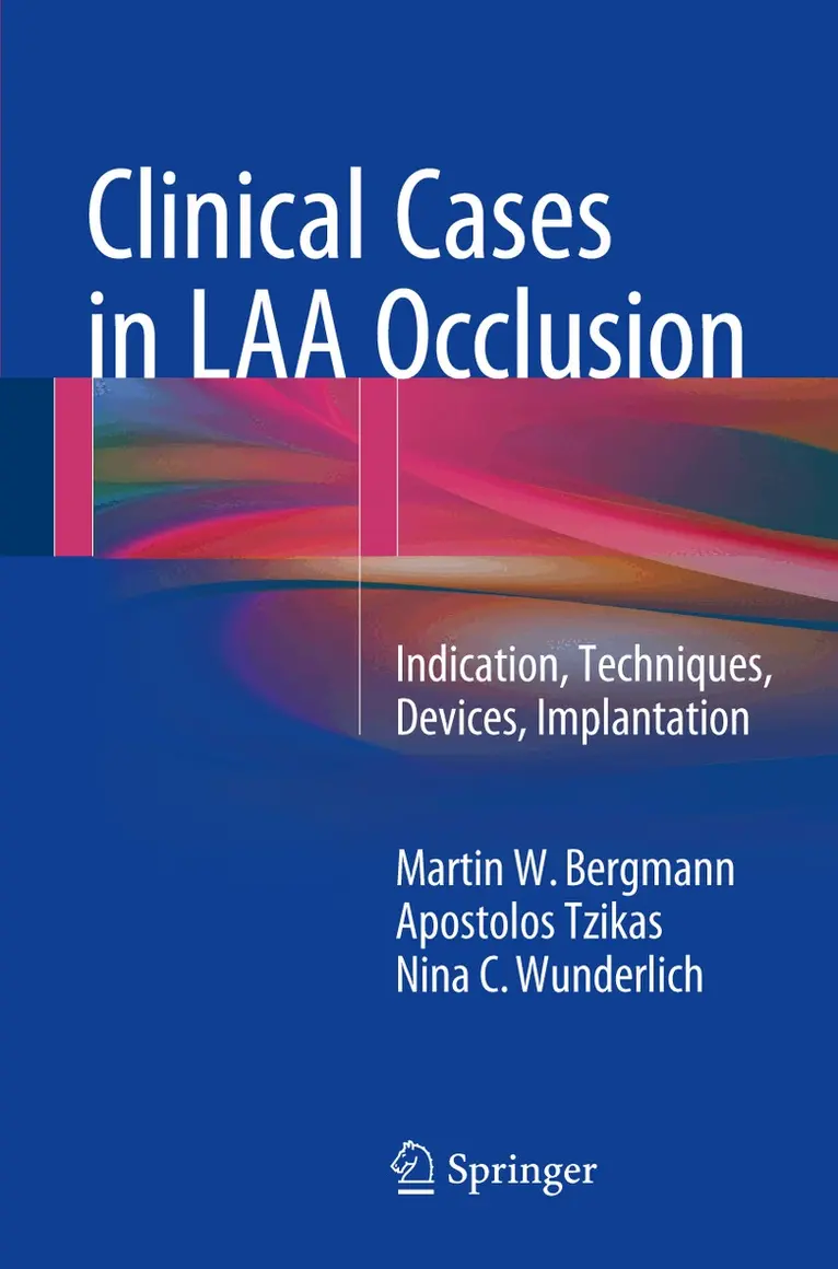 Martin W. Bergmann, Apostolos Tzikas, Nina C. Wunderlich - Clinical Cases in LAA Occlusion, Häftad. Tillgänglighet: Lägg i varukorg