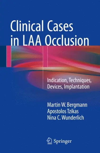 Nina C. Wunderlich, Apostolos Tzikas, Martin W. Bergmann - Clinical Cases in LAA Occlusion, E-bok. Tillgänglighet: Lägg i varukorg