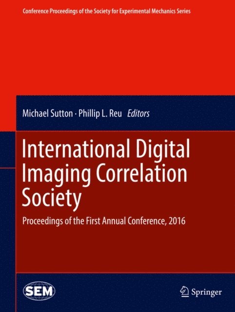 Phillip L. Reu, Michael Sutton - International Digital Imaging Correlation Society, E-bok