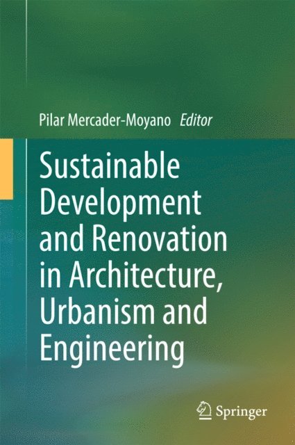 Pilar Mercader-Moyano - Sustainable Development and Renovation in Architecture, Urbanism and Engineering, E-bok