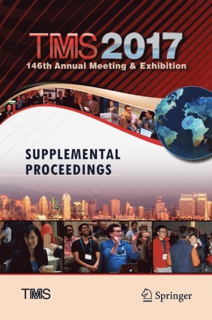 Metals & Materials Society TMS, The Minerals - TMS 2017 146th Annual Meeting & Exhibition Supplemental Proceedings, E-bok. Tillgänglighet: Lägg i varukorg