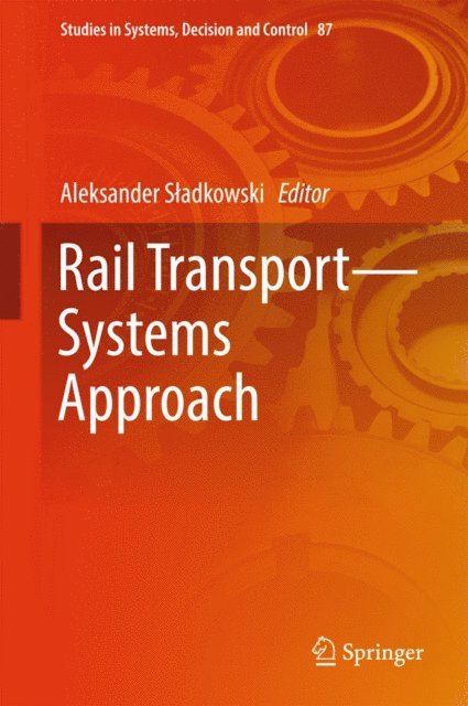 Aleksander Sladkowski - Rail Transport-Systems Approach, E-bok