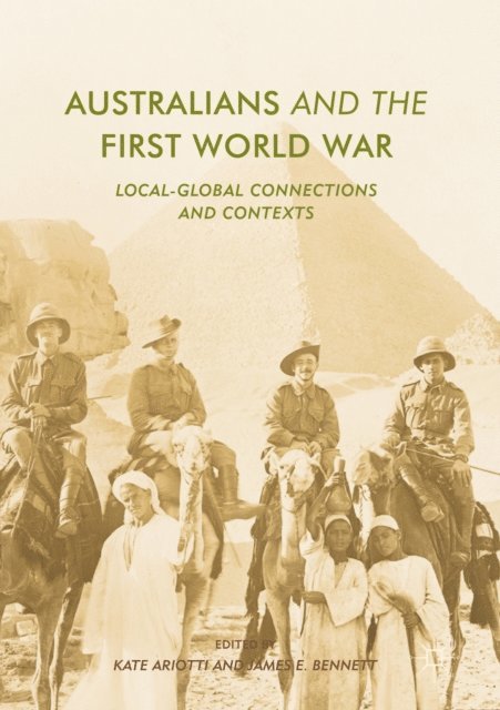 James E. Bennett, Kate Ariotti - Australians and the First World War, E-bok