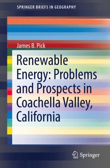 James B. Pick - Renewable Energy: Problems and Prospects in Coachella Valley, California, E-bok