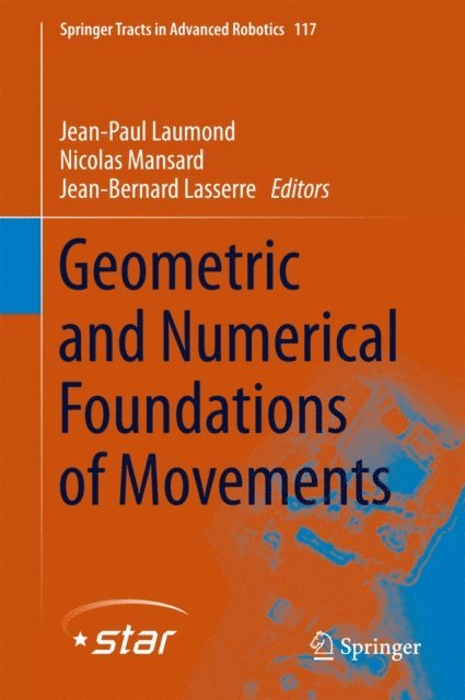 Jean-Bernard Lasserre, Nicolas Mansard, Jean-Paul Laumond - Geometric and Numerical Foundations of Movements, E-bok