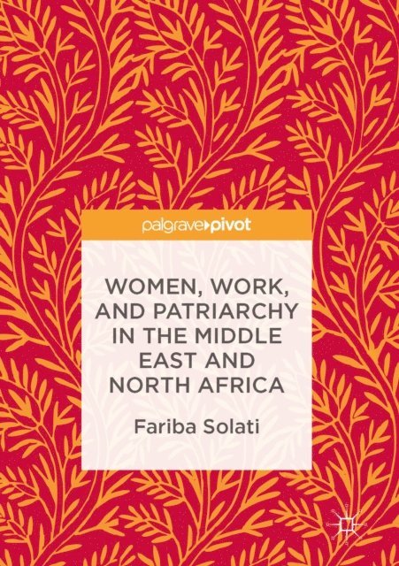 Fariba Solati - Women, Work, and Patriarchy in the Middle East and North Africa, E-bok. Tillgänglighet: Lägg i varukorg