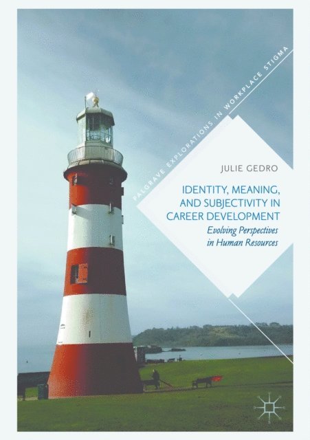Julie Gedro - Identity, Meaning, and Subjectivity in Career Development, E-bok