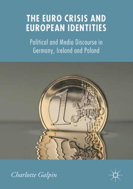 Charlotte Galpin - Euro Crisis and European Identities, E-bok