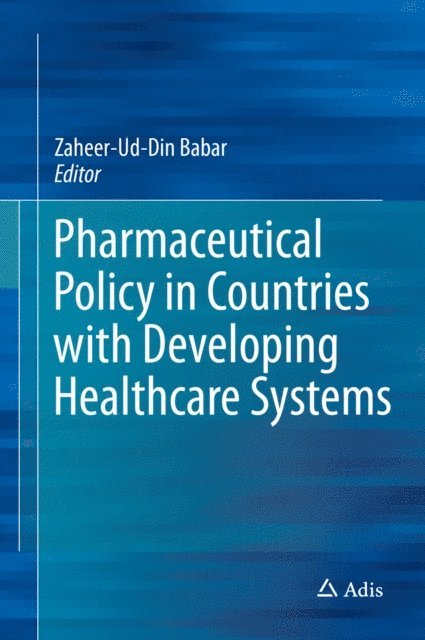 Zaheer-Ud-Din Babar - Pharmaceutical Policy in Countries with Developing Healthcare Systems, E-bok
