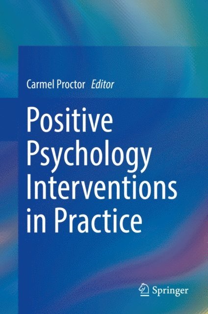Carmel Proctor - Positive Psychology Interventions in Practice, E-bok
