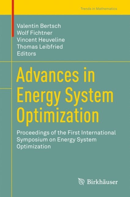 Thomas Leibfried, Vincent Heuveline, Wolf Fichtner, Valentin Bertsch - Advances in Energy System Optimization, E-bok