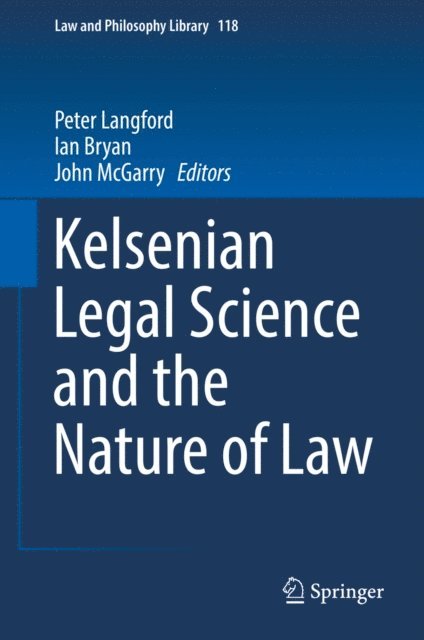 John McGarry, Ian Bryan, Peter Langford - Kelsenian Legal Science and the Nature of Law, E-bok