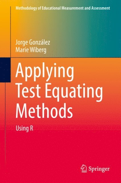 Marie Wiberg, Jorge Gonzalez - Applying Test Equating Methods, E-bok