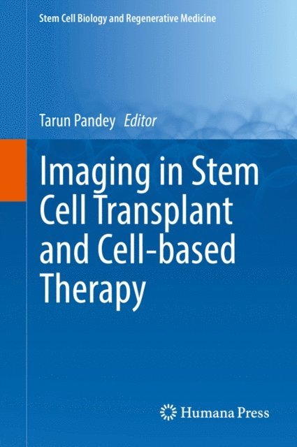 Tarun Pandey - Imaging in Stem Cell Transplant and Cell-based Therapy, E-bok