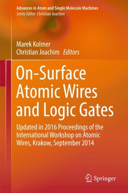 Christian Joachim, Marek Kolmer - On-Surface Atomic Wires and Logic Gates, E-bok