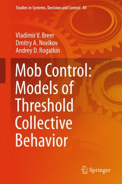 Andrey D. Rogatkin, Dmitry A. Novikov, Vladimir V. Breer - Mob Control: Models of Threshold Collective Behavior, E-bok