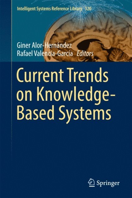 Rafael Valencia-Garcia, Giner Alor-Hernandez - Current Trends on Knowledge-Based Systems, E-bok