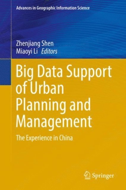 Miaoyi Li, Zhenjiang Shen - Big Data Support of Urban Planning and Management, E-bok