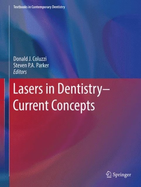 Steven P.A. Parker, Donald J. Coluzzi - Lasers in Dentistry-Current Concepts, E-bok