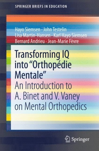 Jean-Marie Fevre, Bernard Andrieu, Karl Hayo Siemsen, Lisa Martin-Hansen, John Testelin, Hayo Siemsen - Transforming IQ into &quote;Orthopedie Mentale&quote;, E-bok