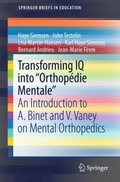 Transforming IQ into &quote;Orthopedie Mentale&quote;