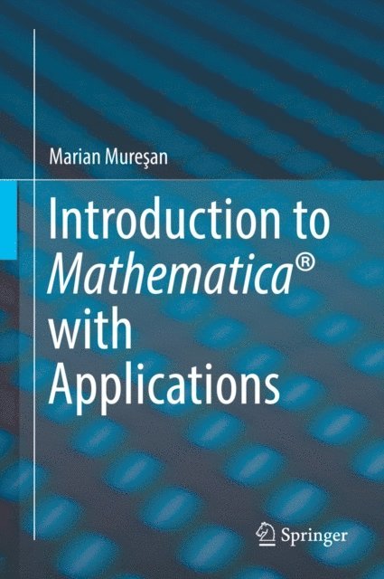 Marian Muresan - Introduction to Mathematica(R) with Applications, E-bok