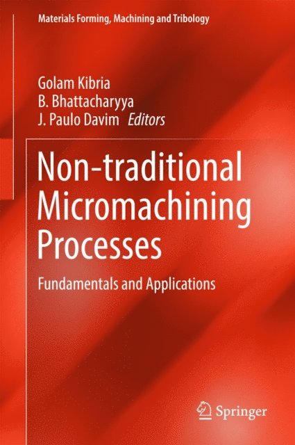 J. Paulo Davim, B. Bhattacharyya, Golam Kibria - Non-traditional Micromachining Processes, E-bok
