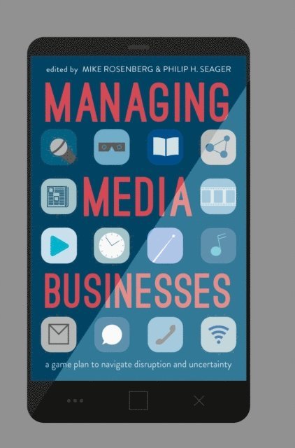 Philip H. Seager, Mike Rosenberg - Managing Media Businesses, E-bok