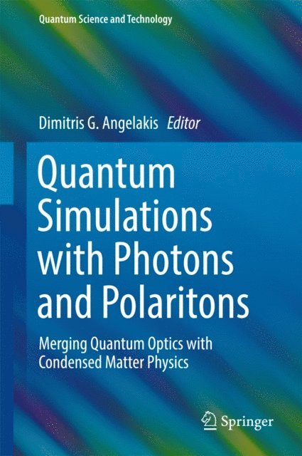 Dimitris G. Angelakis - Quantum Simulations with Photons and Polaritons, E-bok