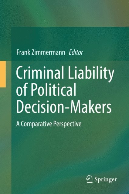 Frank Zimmermann - Criminal Liability of Political Decision-Makers, E-bok