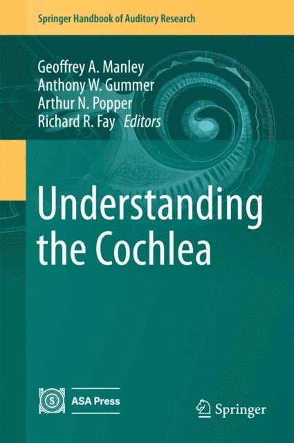 Richard R. Fay, Arthur N. Popper, Anthony W. Gummer, Geoffrey A. Manley - Understanding the Cochlea, E-bok