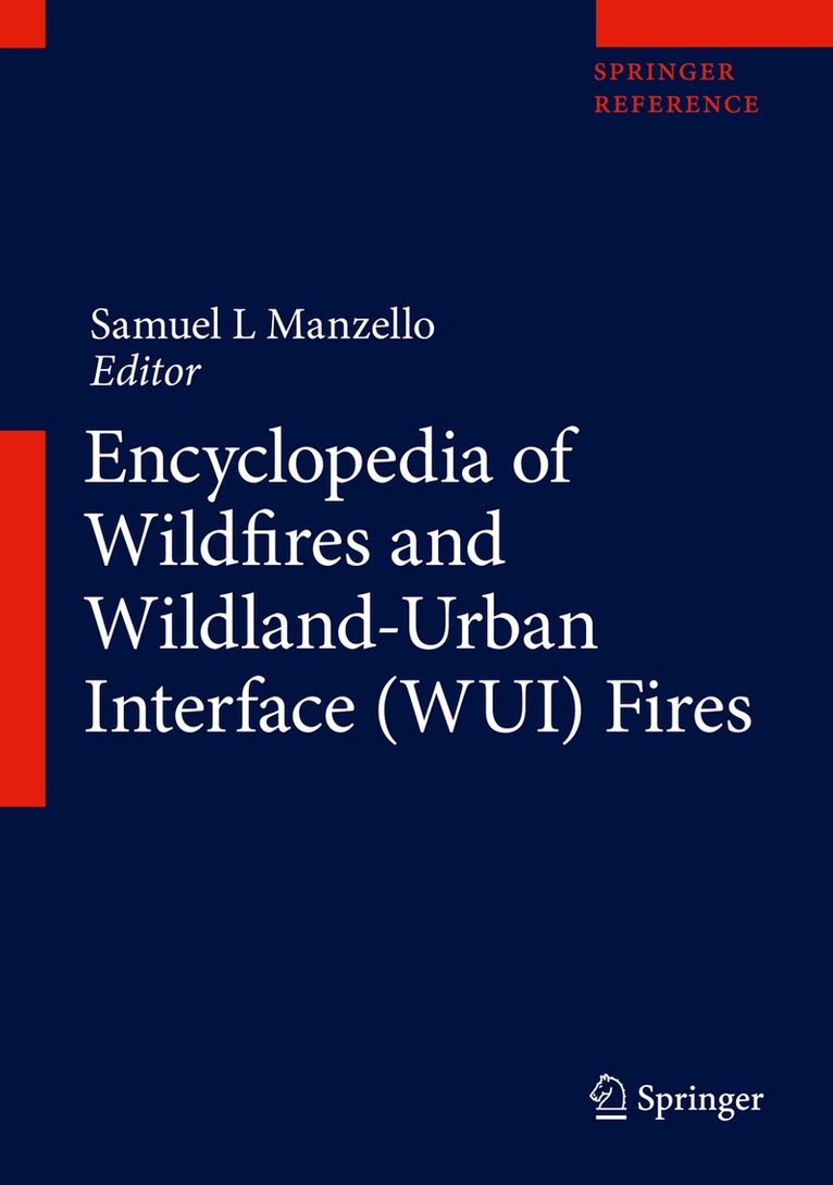 Samuel L. Manzello - Encyclopedia of Wildfires and Wildland-Urban Interface (WUI) Fires, Övrigt