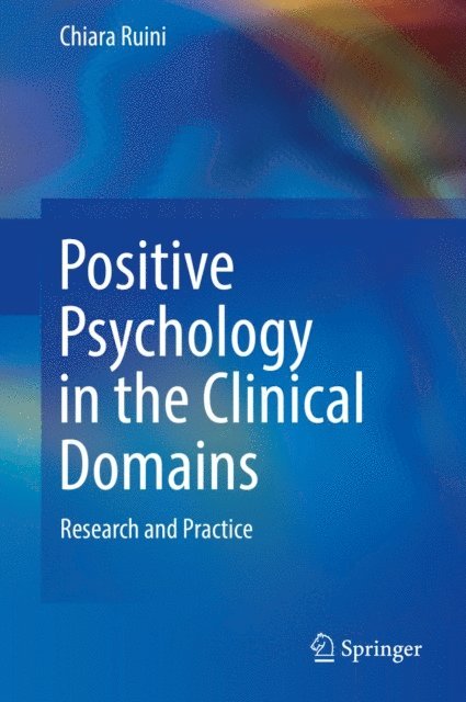 Chiara Ruini - Positive Psychology in the Clinical Domains, E-bok