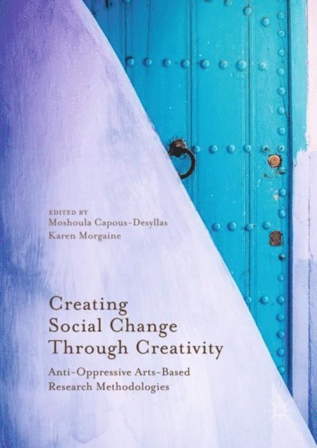 Karen Morgaine, Moshoula Capous-Desyllas - Creating Social Change Through Creativity, E-bok